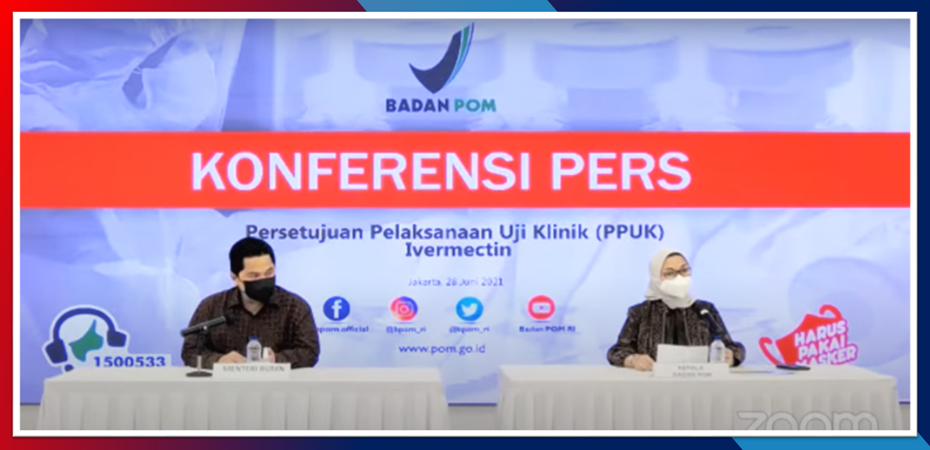 Persetujuan BPOM Terkait Pelaksanaan Uji Klinis Ivermectin Sebagai Obat Covid-19 Persetujuan BPOM Terkait Pelaksanaan Uji Klinis Ivermectin Sebagai Obat Covid-19